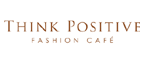 Think Positive Fashion Cafe Coupon